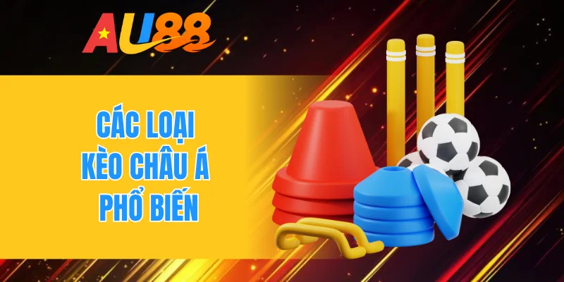 Các loại kèo châu Á phổ biến