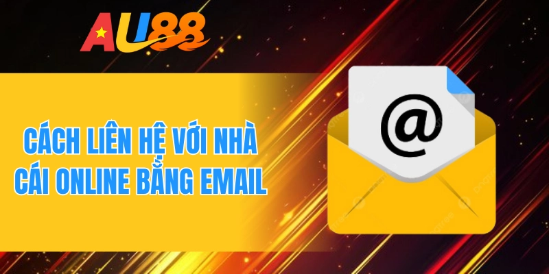 Cách liên hệ với nhà cái online bằng email