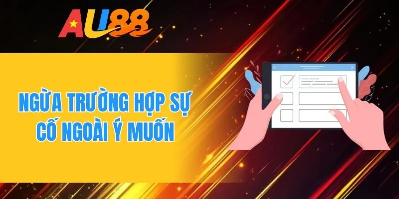 Phòng tránh trường hợp ngoài ý muốn